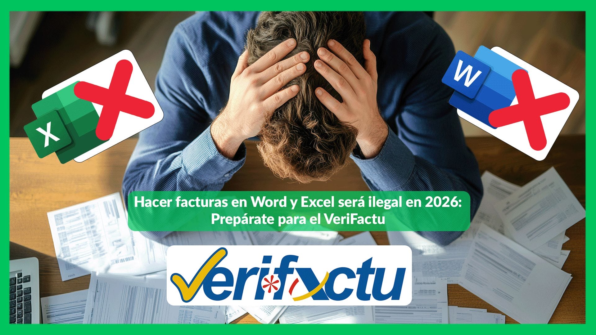 Adiós al Word y Excel: Todo lo que debes saber sobre VeriFactu (y cómo prepararte)